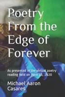 Poetry From the Edge of Forever: As Presented in the Virtual Poetry Reading Held on April 20, 2020 B087H8WC9N Book Cover