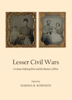 Lesser Civil Wars: Civilians Defining War and the Memory of War 1443841668 Book Cover