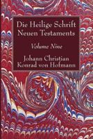 Die Heilige Schrift Neuen Testaments, Volume Nine 1532619324 Book Cover