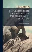 Naturgeschichte Der Schildkröten Mit Abbildungen Erläutert (Afrikaans Edition) B0FK9S5LGB Book Cover