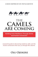Camels Are Coming : Building Inner Resilience Through Divine and Human Connections 1734399163 Book Cover