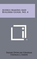 Audels Masons and Builders Guide #4 1258438917 Book Cover