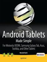 Android Tablets Made Simple: For Motorola XOOM, Samsung Galaxy Tab, Asus, Toshiba and Other Tablets 143023671X Book Cover