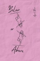 Below or Above: A Poetry Collection B0FD46V9KC Book Cover