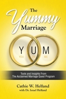 The YUMMY Marriage: Tools and Insights From The Acclaimed Marriage Quest Program 1647043174 Book Cover