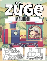 Züge Malbuch: Für Kinder ab 3-8 Jahren, Lokomotive, Eisenbahn, Zug B08WZLYZGK Book Cover