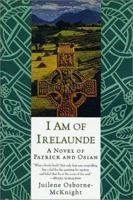 I Am of Irelaunde: A Novel of Patrick and Osian 0312873204 Book Cover