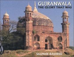 Gujranwala: The Glory That Was 9693501918 Book Cover