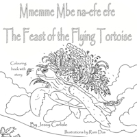 The Feast of the Flying Tortoise / Mmemme Mbe na-efe efe: A Legend for the Birds / Ak?k? ochie maka nnunnu (Bilingual Legends) (Igbo Edition) 1922758760 Book Cover