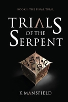 Trials of the Serpent Book I: The Final Trial B0CSVBNKX9 Book Cover