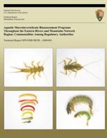 Aquatic Macroinvertebrate Bioassessment Programs Throughout the Eastern Rivers and Mountains Network Region: Commonalities Among Regulatory Authorities 1491230193 Book Cover