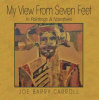 My View from Seven Feet: In Paintings and Narratives 1733214402 Book Cover