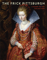 The Frick Pittsburgh: A Guide to the Collection 1785510711 Book Cover