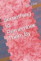 Something to Remember Them By B0FLDXCYX8 Book Cover