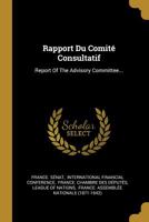 Rapport Du Comité Consultatif: Report Of The Advisory Committee... 1010797530 Book Cover