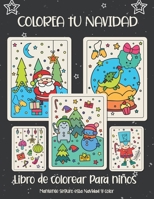 Colorea tu Navidad. Libro de colorear para ni�os: Regalo de Navidad para ni�os o regalo para ni�os peque�os y ni�os. Divi�rtete coloreando a Pap� Noel, adorno, trineo, estrellas, animales. B08L5D5D8V Book Cover