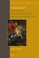 Francis Cheynell: Polemic and Piety in the Divine Trinunity of the Father, Son, and Holy Spirit (1650) 9004688005 Book Cover