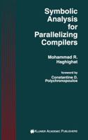 Symbolic Analysis for Parallelizing Compilers 1475783175 Book Cover