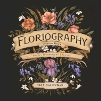Floriography 2022 Wall Calendar: Secret Meaning of Flowers 1524868760 Book Cover
