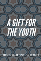 A gift for the Youth: تُحفَةُ الشَبَاب B0858S86CQ Book Cover