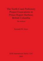The North Coast Prehistory Project Excavations in Prince Rupert Harbour, British Columbia: The Artifacts (Bar International) 1841713961 Book Cover