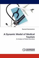 A Dynamic Model of Medical Tourism: An Analysis of Patient Narratives 3844330208 Book Cover