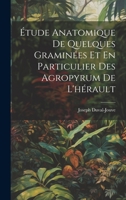 Étude Anatomique De Quelques Graminées Et En Particulier Des Agropyrum De L'hérault 1021009091 Book Cover