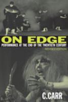 On Edge: Performance at the End of the Twentieth Century 0819562696 Book Cover