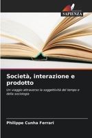 Società, interazione e prodotto (Italian Edition) 620699726X Book Cover