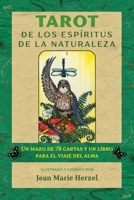 Tarot de los espíritus de la naturaleza: Un mazo de 78 cartas y un libro para el viaje del alma 1644116316 Book Cover