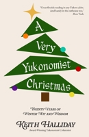 A Very Yukonomist Christmas: Twenty Years of Winter Wit and Wisdom 1738278026 Book Cover