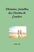 Flammes Jumelles, des Chemins de lumière 2957759322 Book Cover