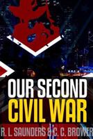 Our Second Civil War 1387935518 Book Cover