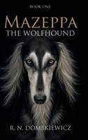 Mazeppa The Wolfhound: Book One B0H8VVTKPG Book Cover
