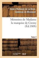 Ma(c)Moires de Madame La Marquise de Cremy. Tome 2 2014473099 Book Cover