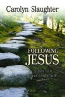 Following Jesus: Steps to a Passionate Faith 0687649587 Book Cover