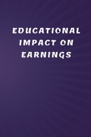 Educational Impact on Earnings 2419481755 Book Cover