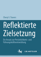 Reflektierte Zielsetzung: Ein Ansatz zur Persönlichkeits- und Führungskräfteentwicklung (German Edition) 3031528530 Book Cover