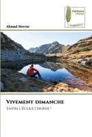 Vivement dimanche: Enfin l'école choisie ! 6204962736 Book Cover