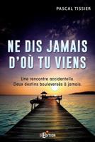 Ne dis jamais d'où tu viens (Sueurs glaciales) (French Edition) 2368451161 Book Cover