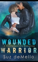 Wounded Warrior: A Contemporary Romance B08JDYXNK1 Book Cover