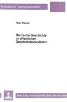 Roemische Geschichte Im Oeffentlichen Geschichtsbewußtsein: Fachdidaktische Probleme Der Vermittlung Von Roemischer Geschichte Heute 3631419422 Book Cover