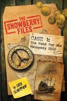 The Snowberry Files Case 1: The Hunt for the Mahogany Ship 1499312539 Book Cover