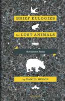 Brief Eulogies for Lost Animals:An Extinction Reader 0991622286 Book Cover