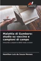 Malattia di Gumboro: studio su vaccino e campioni di campo: Immunità a campioni di IBVD molto virulenti 6205951754 Book Cover