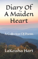 Diary Of A Maiden Heart: A Collection Of Poems B09JBT2HRY Book Cover