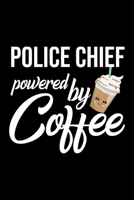 Police Chief Powered by Coffee: Christmas Gift for Police Chief Funny Police Chief Journal Best 2019 Christmas Present Lined Journal 6x9inch 120 pages 1701885514 Book Cover
