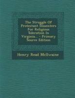 The struggle of Protestant dissenters for religious toleration in Virginia B0BN6XCKFR Book Cover