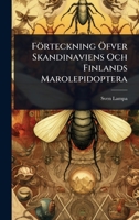Förteckning Ã-fver Skandinaviens Och Finlands Marolepidoptera 102441891X Book Cover