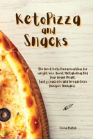 Keto Pizza and Snacks: The Best Keto Pizza Cookbook For Weight Loss and Burn Fat. Boost Metabolism and Your Brain Health. Tasty Crackers and Breadsticks recipes included. 1801157138 Book Cover